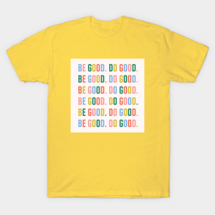 be good t-shirts
